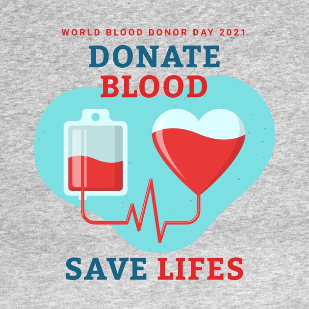 Donate Blood - Save Lives, World Blood Donor Day 2021 by emmjott